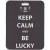 Keep Calm and Be Lucky - Mouse Mats