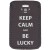 Keep Calm and Be Lucky - Phone Sock