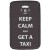 Keep Calm and Get A Taxi - Phone Sock