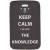 Keep Calm I've Got The Knowledge - Phone Sock