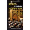 Secret London An Unusual Guide
