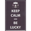Keep Calm and Be Lucky - Magnet