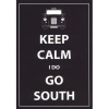 Keep Calm I Do Go South - Greeting Card