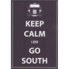Keep Calm I Do Go South - Magnet