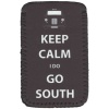 Keep Calm I Do Go South - Phone Sock
