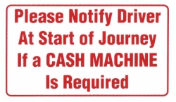 Please Notify Driver If Cash Machine Required