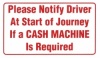 Please Notify Driver If Cash Machine Required