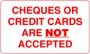Cheques or Credit Cards NOT Accepted