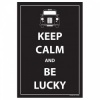 Keep Calm and Be Lucky