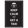 Keep Calm and Get A Taxi