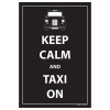 Keep Calm and Taxi On